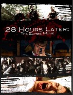 28 Hours Later: The Zombie Movie (2010) afişi