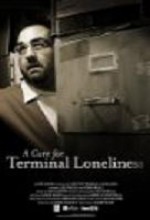 A Cure For Terminal Loneliness (2007) afişi