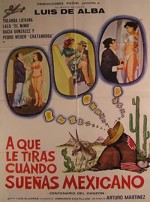¿a Que Le Tiras Cuando Sueñas... Mexicano? (1980) afişi