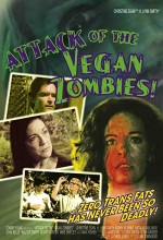 Attack Of The Vegan Zombies! (2010) afişi