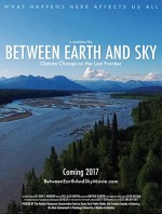 Between Earth and Sky: Climate Change on the Last Frontier (2017) afişi