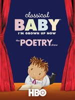Classical Baby (ı'm Grown Up Now): The Poetry Show (2008) afişi