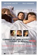 Comment Ma Mère Accoucha De Moi Durant Sa Ménopause (2003) afişi