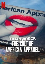 Trainwreck: The Cult of American Apparel (2025) Fragman (2025) afişi