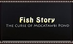 Fish Story: The Curse of Mocatawbi Pond (2012) afişi