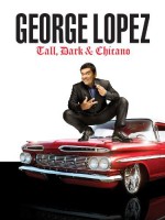 George Lopez: Tall, Dark & Chicano (2009) afişi