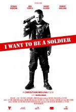 ı Want To Be A Soldier (2010) afişi