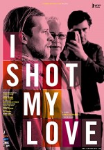 I Shot My Love (2009) afişi