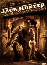 Jack Hunter The Quest For Akhenaten's Tomb (2008) afişi
