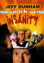 Jeff Dunham: Spark Of ınsanity (2007) afişi