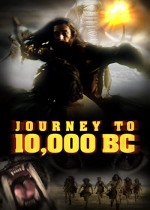 Journey To 10,000 Bc (2008) afişi