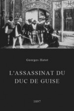 L'assassinat du duc de Guise (1897) afişi