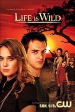 Life ıs Wild (2007) afişi