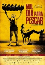 Mal Día Para Pescar (2009) afişi