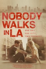 Nobody Walks in L.A. (2016) afişi Nobody Walks in L.A. (2016) afişi