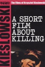Öldürme Üzerine Kısa Bir Film... (1988) afişi Öldürme Üzerine Kısa Bir Film... (1988) afişi