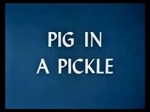Pig In A Pickle (1954) afişi