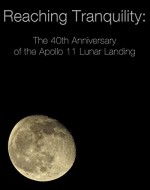 Reaching Tranquility: The 40th Anniversary Of The Apollo 11 Lunar Landing (2009) afişi