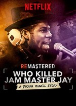 ReMastered: Who Killed Jam Master Jay? (2018) afişi