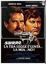 Sbirro, La Tua Legge è Lenta... La Mia... No! (1979) afişi