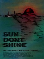 Sun Don't Shine (2012) afişi