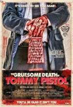 The Gruesome Death Of Tommy Pistol (2009) afişi