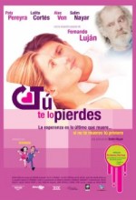 Tu Te Lo Pierdes (2005) afişi