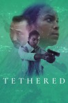 Tethered (2021) afişi Tethered (2021) afişi
