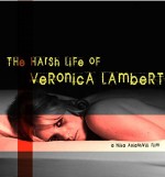The Harsh Life Of Veronica Lambert (2009) afişi