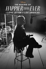 The Making of Happier Than Ever: A Love Letter to Los Angeles (2021) afişi