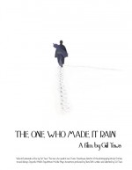The One Who Made ıt Rain (2011) afişi