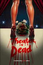 Theater is Dead (2025) afişi Theater is Dead (2025) afişi