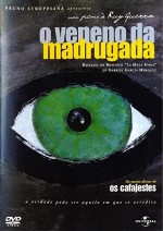 Veneno Da Madrugada, O (2005) afişi