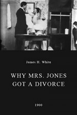 Why Mrs. Jones Got A Divorce (1900) afişi
