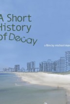 A Short History of Decay (2013) afişi A Short History of Decay (2013) afişi