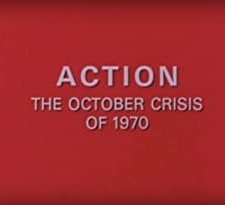Action: The October Crisis Of 1970