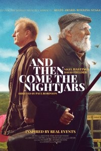 And Then Come the Nightjars (2023) afişi And Then Come the Nightjars (2023) afişi