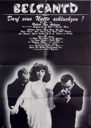 Belcanto Oder Darf Eine Nutte Schluchzen? (1977) afişi Belcanto Oder Darf Eine Nutte Schluchzen? (1977) afişi