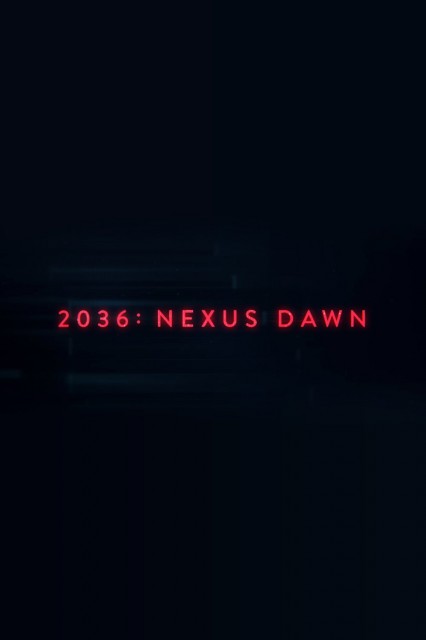 2036: Nexus Dawn (2017) afişi 2036: Nexus Dawn (2017) afişi