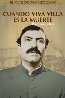 Cuando ¡viva Villa..! Es La Muerte (1960) afişi