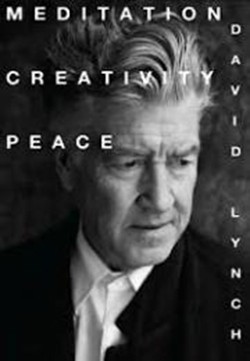 David Lynch: Meditasyon, Yaratıcılık, Huzur (2012) afişi David Lynch: Meditasyon, Yaratıcılık, Huzur (2012) afişi