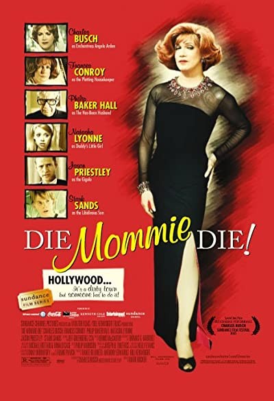 Die, Mommie, Die! (2003) afişi Die, Mommie, Die! (2003) afişi