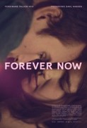 Forever Now (2016) afişi Forever Now (2016) afişi