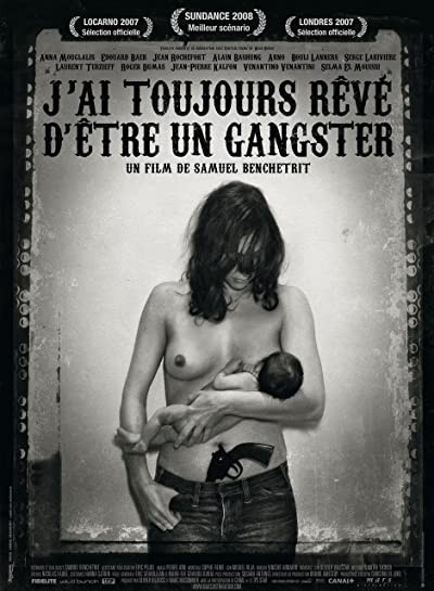 Hep Bir Gangster Olmak İstemişimdir (2007) afişi Hep Bir Gangster Olmak İstemişimdir (2007) afişi