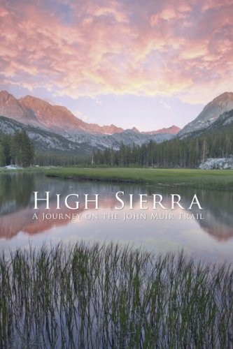 High Sierra: A Journey On The John Muir Trail (2011) afişi High Sierra: A Journey On The John Muir Trail (2011) afişi