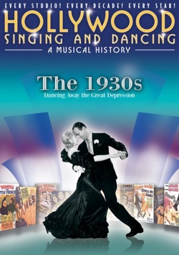 Hollywood Singing And Dancing: A Musical History - The 1930s: Dancing Away The Great Depression (2009) afişi Hollywood Singing And Dancing: A Musical History - The 1930s: Dancing Away The Great Depression (2009) afişi