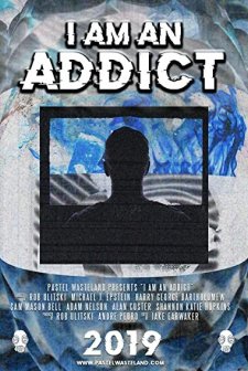 I Am an Addict (2019) afişi