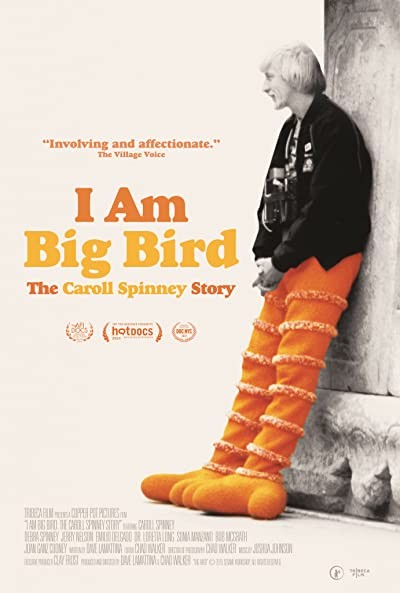 I Am Big Bird: The Caroll Spinney Story (2014) afişi I Am Big Bird: The Caroll Spinney Story (2014) afişi