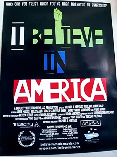 I Believe In America (2007) afişi I Believe In America (2007) afişi
