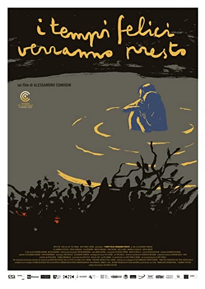 I tempi felici verranno presto (2016) afişi I tempi felici verranno presto (2016) afişi